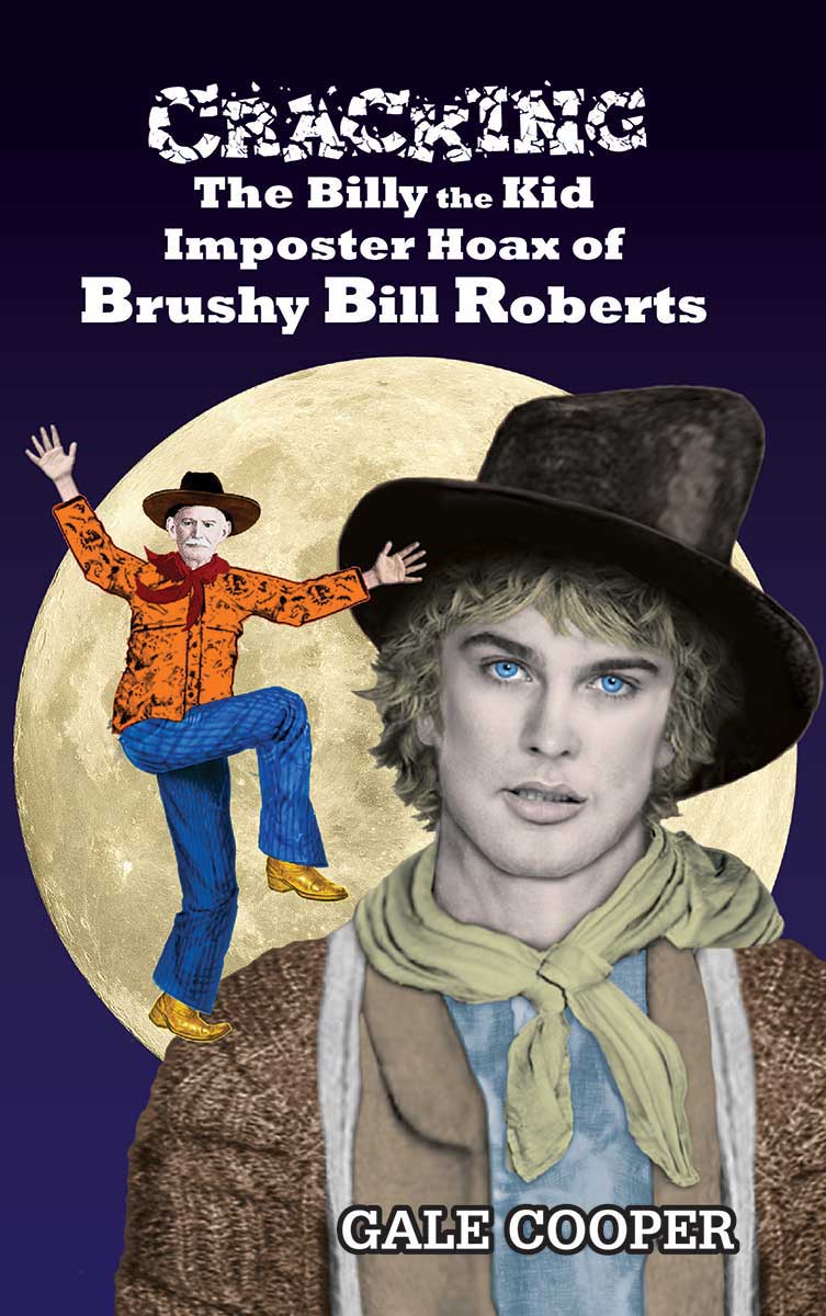 Cracking The Billy The Kid Imposter Hoax of Brushy Bill Roberts Cover